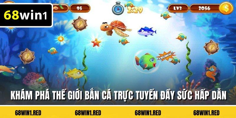 Khám phá thế giới bắn cá trực tuyến đầy sức hấp dẫn